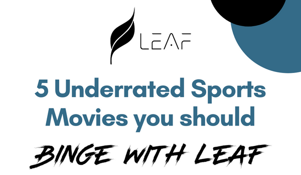 5 Underrated Sports Movies you should #BingeWithLeaf 🎧
